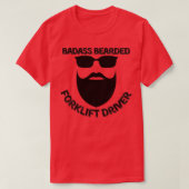 Badass Bearded Forklift Driver 1 Tシャツ (デザイン正面)
