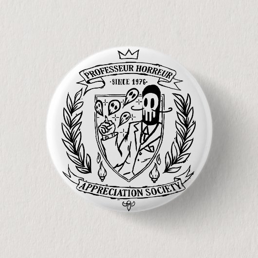 BADGE PROFESSEUR HORREUR APPRECIATION SOCIETY 缶バッジ (正面)