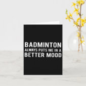 Badminton Always Puts Me In A Better Mood  カード (黄色い花)