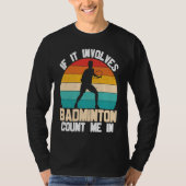 Badminton Count Me in  Quotes Tシャツ (正面)