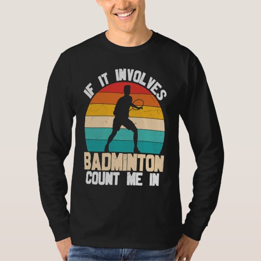 Badminton Count Me in  Quotes Tシャツ (正面)