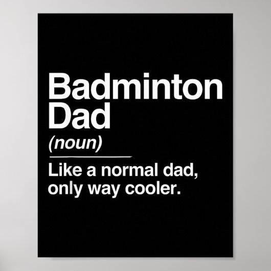Badminton Dad Definition Normal Only Cooler Sports ポスター (正面)