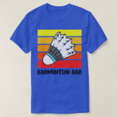 Badminton Dad Funny Badminton Father Tシャツ (デザイン正面)