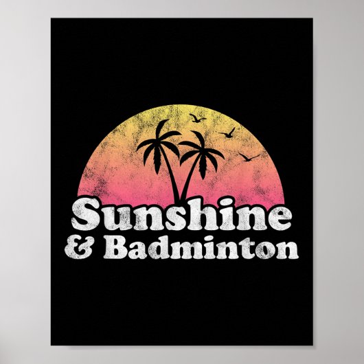Badminton Gift - Sunshine And Badminton For Men Wo ポスター (正面)