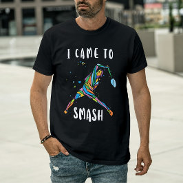 Badminton I Came To Smash Abstract Athlete Tシャツ