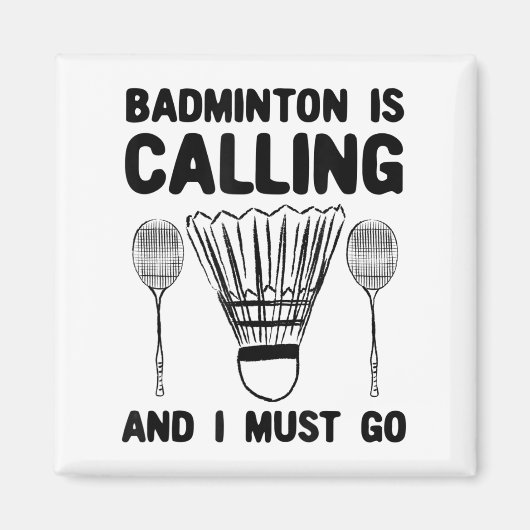 Badminton Is Calling Badminton Quote Funny Badmint マグネット (正面)