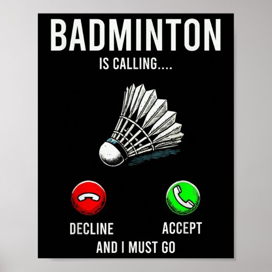 Badminton Is Calling Decline Accept Fun Saying  ポスター (正面)