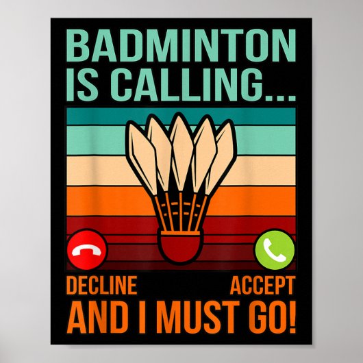 Badminton Is Calling Shuttle Lover Player Coach Gr ポスター (正面)