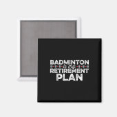 Badminton Is My Retirement Plan Badminton Player S マグネット (正面/裏面)
