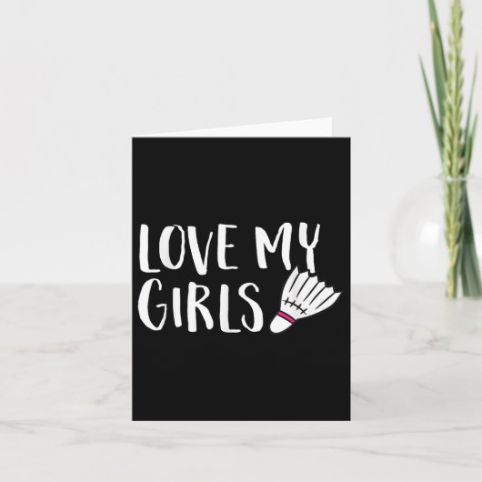 Badminton Love My Girls Parents Of Badminton Daugh カード (正面)