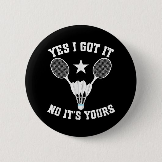 Badminton Match Shuttle Got It Badminton Player  缶バッジ (正面)