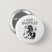 Badminton Mode On Shuttle Racket  缶バッジ (正面&裏面)