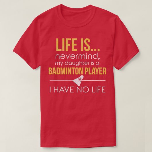 Badminton Mom Dad Funny No Life Parenting Tシャツ (デザイン正面)