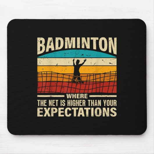 Badminton - Net Is Higher Than Your Expectations  マウスパッド (正面)