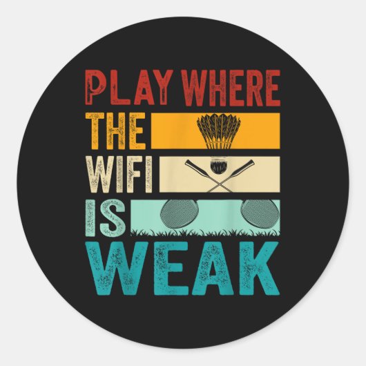 Badminton - Play Where The Wifi Is Weak ラウンドシール (正面)