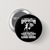 Badminton Player Good Hand Shuttle Player Badminto 缶バッジ (正面&裏面)