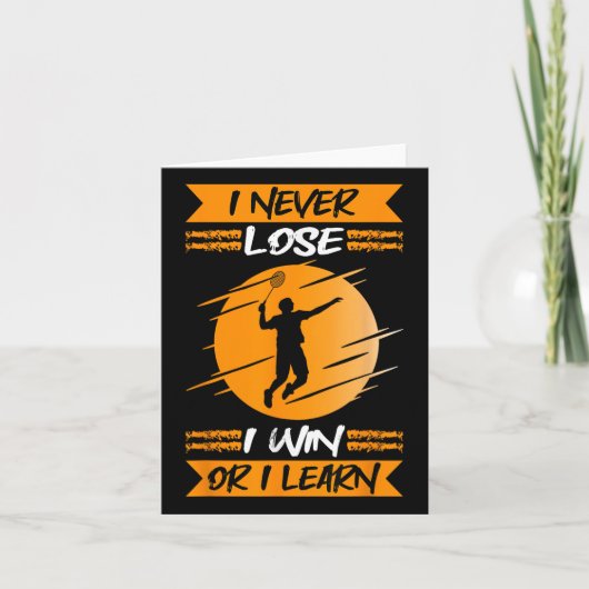 Badminton Player I Never Lose I Win Or I Learn  カード (正面)