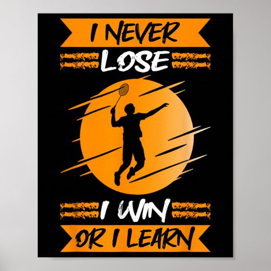 Badminton Player I Never Lose I Win Or I Learn  ポスター (正面)