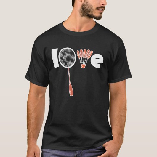 Badminton Player Quote LOVE Badminton Team Coach Tシャツ (正面)