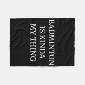 Badminton Ranking Its Kinda My Thing  フリースブランケット (正面(横))