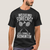 Badminton Shuttle Racket Birdie Player  Tシャツ (正面)
