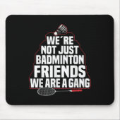 Badminton Team Game A Gang Shuttle Player Badminto マウスパッド (正面)