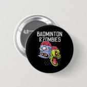 Badminton Zombies Funny Sports Game Racket Shuttle 缶バッジ (正面&裏面)