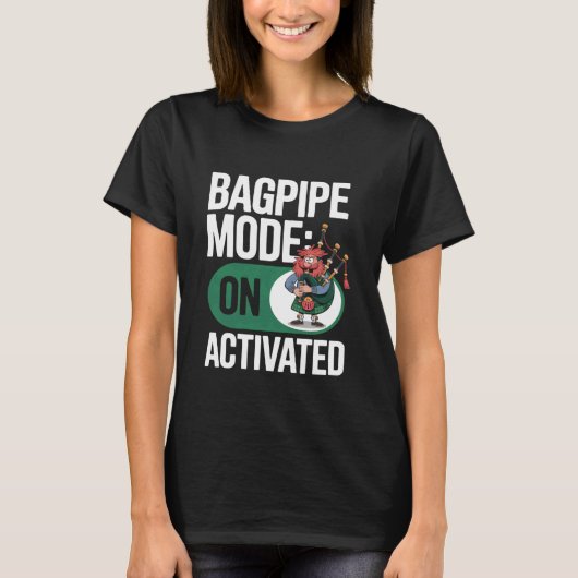 Bagpipe Mode Activated Shirt Funny Scottish Music  Tシャツ (正面)