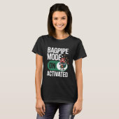 Bagpipe Mode Activated Shirt Funny Scottish Music  Tシャツ (正面フル)