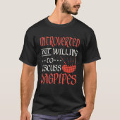Bagpipe Player Introverted But Willing To Discuss  Tシャツ (正面)