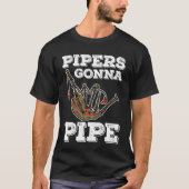 Bagpiper Pipers Gonna Pipe Tシャツ (正面)