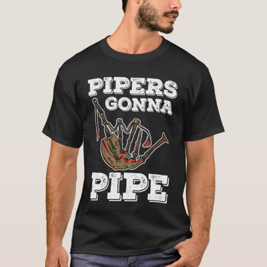Bagpiper Pipers Gonna Pipe Tシャツ (正面)
