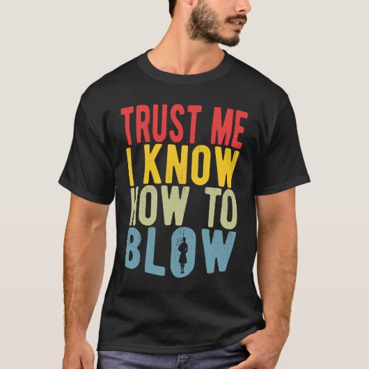Bagpiperist Trust Me I Know How To Blow Tシャツ (正面)
