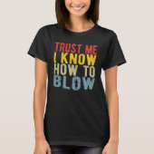 Bagpiperist Trust Me I Know How To Blow Tシャツ (正面)
