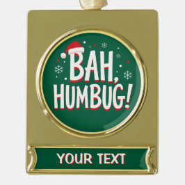 Bah Humbug おもしろい サルカスティック 怒りん坊 クリスマス 冬の休日 ゴールドプレートバナーオーナメント