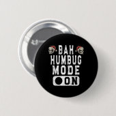 Bah Humbug Mode On -おもしろいクリスマスの不機嫌な態度 缶バッジ (正面&裏面)