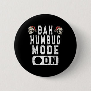 Bah Humbug Mode On -おもしろいクリスマスの不機嫌な態度 缶バッジ
