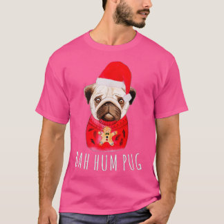 Bah Hums Pug Christmas Xmas Holiday Winters Season Tシャツ