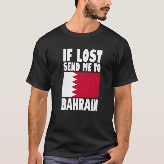 Bahrain Flag Design If lost send me to Bahrain Pr Tシャツ (正面)