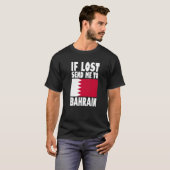 Bahrain Flag Design If lost send me to Bahrain Pr Tシャツ (正面フル)