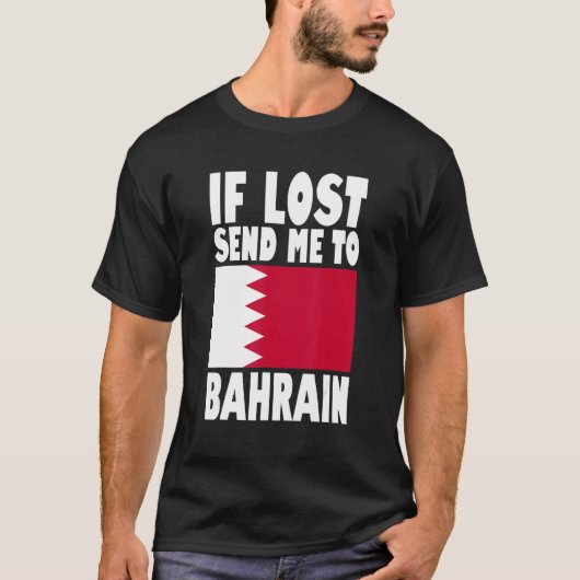 Bahrain Flag Design If lost send me to Bahrain Tシャツ (正面)