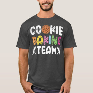 Bake Baking Cookie Team Cookie Baking Team Tシャツ