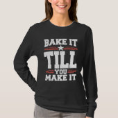 Bake It Till You Make It Cookie Tシャツ (正面)
