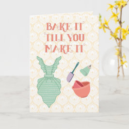 Bake It Till You Make It – Funny Baking Pun カード