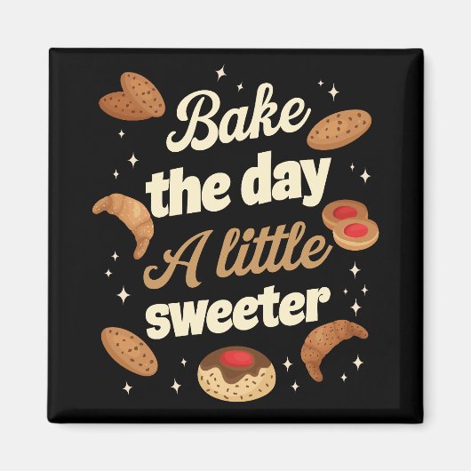 Bake the day a little sweeter マグネット (正面)