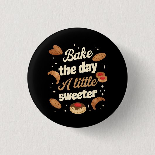 Bake the day a little sweeter 缶バッジ (正面)