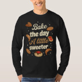 Bake the day a little sweeter tシャツ (正面)