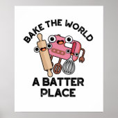 Bake The World A Batter Place Funny Baking Pun  ポスター (正面)