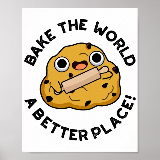 Bake The World A Better Place Cute Baking Pun ポスター (正面)