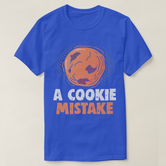 Baker Aクッキーの間違いケーキベーキングCookie Tシャツ (デザイン正面)